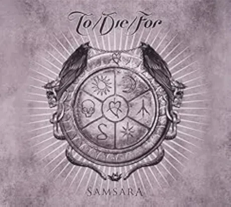 TO/DIE/FOR - Samsara (CD)