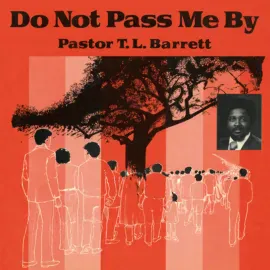 Виниловая пластинка Pastor T.L. Barrett – Do Not Pass Me By Vol. 1 (Релиз 2021) Sealed