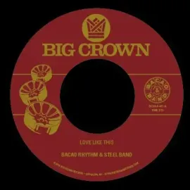 Виниловая пластинка Bacao Rhythm & Steel - Love Like This / Was Dog A Doughnut [New 7" Vinyl]