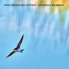 Jonathan Richman - Only Frozen Sky Anyway NEW Vinyl LP