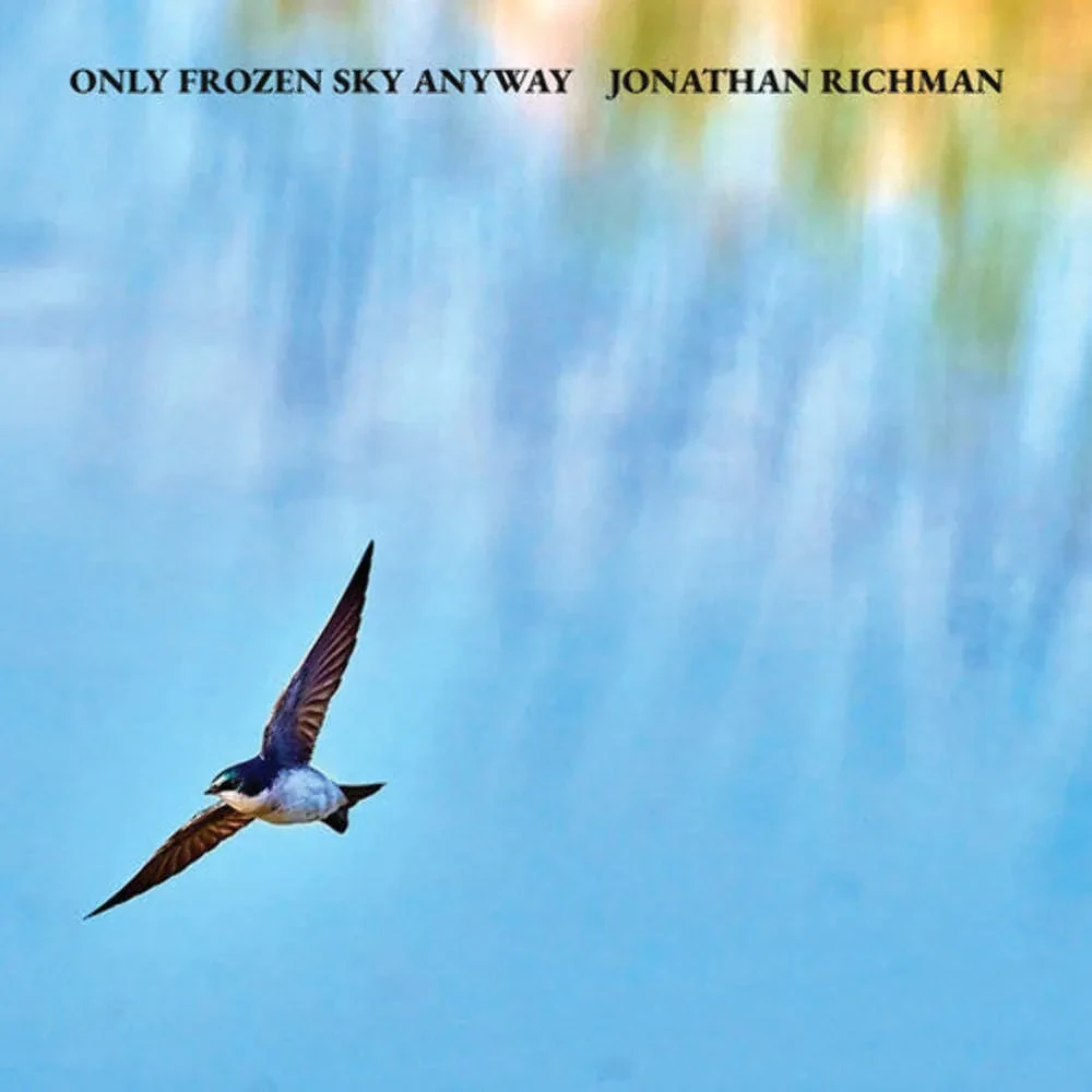 Jonathan Richman - Only Frozen Sky Anyway NEW Vinyl LP
