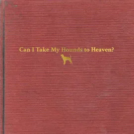 Tyler Childers - Can I Take My Hounds To Heaven NEW Sealed Vinyl LP Album