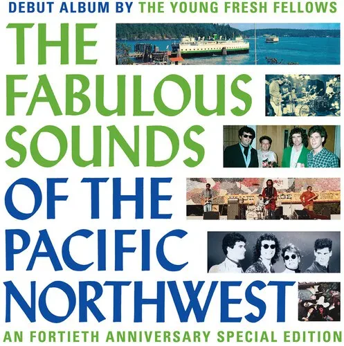 Виниловая пластинка The Young Fresh Fell - Fabulous Sounds Of The Pacific Northwest (40th Anniversar