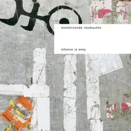 Виниловая пластинка Einst rzende Neubauten - Silence Is Sexy [New Vinyl LP]