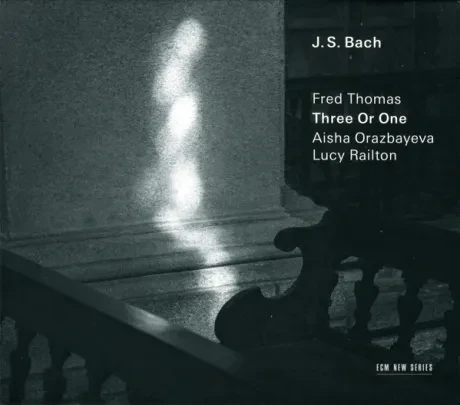 FRED THOMAS, AISHA ORAZBAYEVA, LUCY RAILTON - Three Or One (CD)