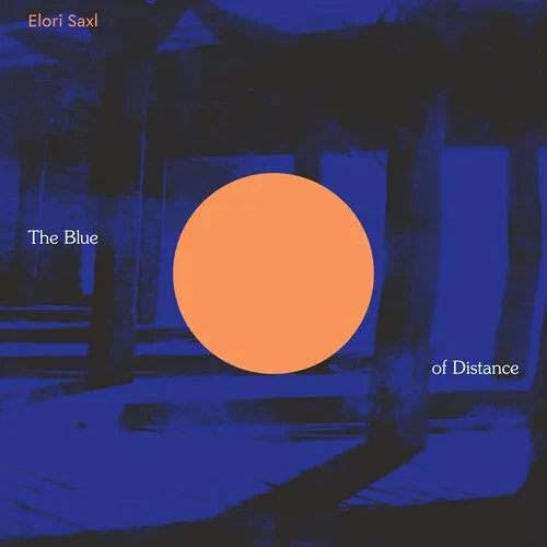 Виниловая пластинка Elori Saxl - The Blue of Distance (Cloudy Clear Vinyl) [New Vinyl LP] Clear Viny
