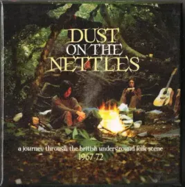 VARIOUS ARTISTS - Dust On The Nettles (A Journey Through The British Underground Folk Scene 1967-1972) (3CD)
