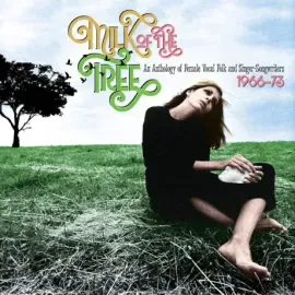VARIOUS ARTISTS - Milk Of The Tree (An Anthology Of Female Vocal Folk And Singer-Songwriters 1966-73) (3CD, Box)