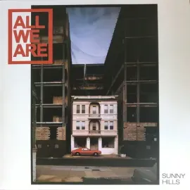 Виниловая пластинка All We Are – Sunny Hills