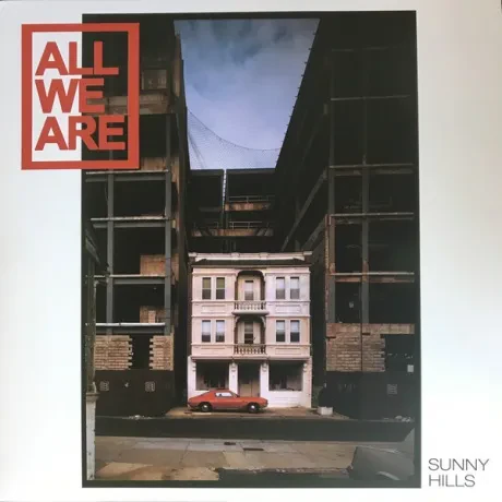 Виниловая пластинка All We Are – Sunny Hills