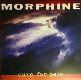 Виниловая пластинка Morphine – Cure For Pain