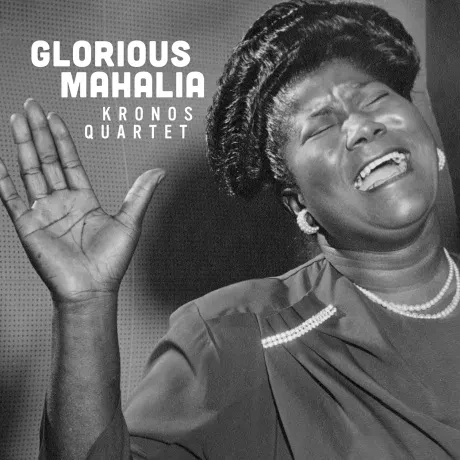 Виниловая пластинка Kronos Quartet – Glorious Mahalia