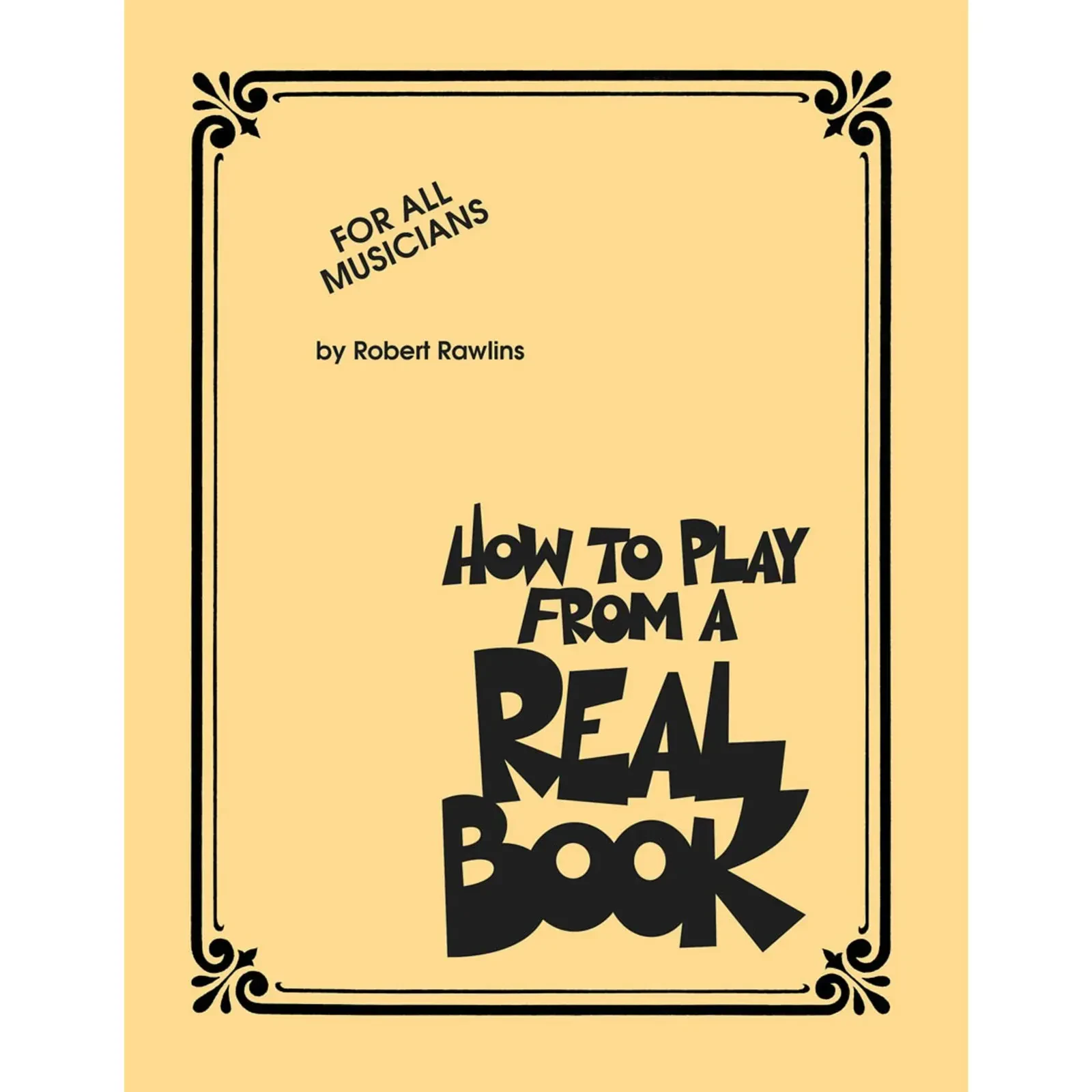 Сборник песен Hal Leonard How to Play from a Real Book For All Musicians