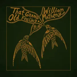 Виниловая пластинка William Matheny – That Grand, Old Feeling 2023 Sealed