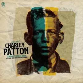 Виниловая пластинка Charley Patton - Father of the Delta Blues: Selections From Paramount Recordings