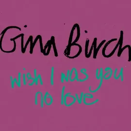 Виниловая пластинка Gina Birch – Wish I Was You / No Love (Релиз 2023)
