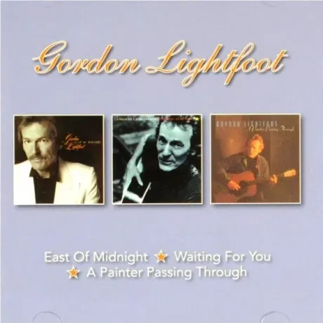 GORDON LIGHTFOOT - East Of Midnight / Waiting For You / A Painter Passing Through (2CD)