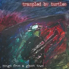 Виниловая пластинка Trampled by Turtles – Songs From A Ghost Town 2004 Sealed