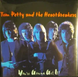 Виниловая пластинка Tom Petty and the Heartbreakers – You're Gonna Get It!