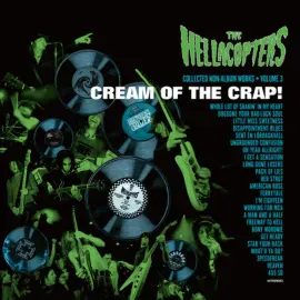 Hellacopters - Cream Of The Crap! Collected Non-Album Works Vol. 3 [Green Vinyl]