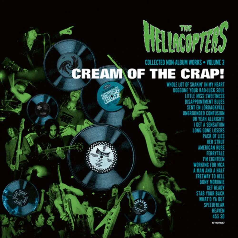 Hellacopters - Cream Of The Crap! Collected Non-Album Works Vol. 3 [Green Vinyl]