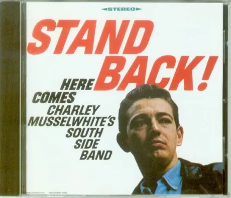 CD-диск CHARLIE MUSSELWHITE'S SOUTH SIDE BAND – Stand Back!