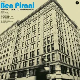 Виниловая пластинка Ben Pirani – How Do I Talk To My Brother? Sealed