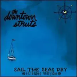 Виниловая пластинка The Downtown Struts – Sail The Seas Dry 10" (Релиз 2012)