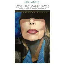 Виниловая пластинка Joni Mitchell – Love Has Many Faces: A Quartet, A Ballet... (Релиз 2014)