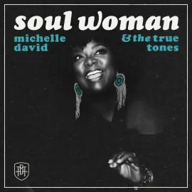 Виниловая пластинка Michelle David & The True-tones – Soul Woman (Релиз 2026)