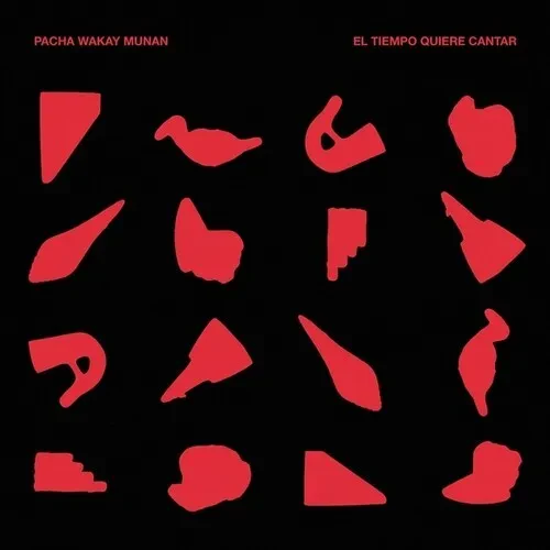 Виниловая пластинка Pacha Wakay Munan - El Tiempo Quiere Cantar [New Vinyl LP]