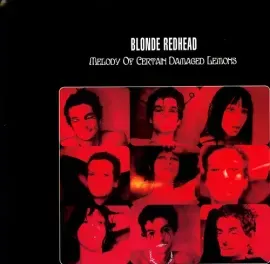 Виниловая пластинка Blonde Redhead – Melody of Certain Damaged Lemons (Релиз 2004)