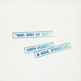 Виниловая пластинка Keith Hudson / Soul Syndicate – Nuh Skin Up Dub (Релиз 2025)