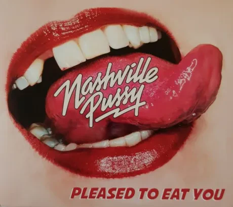 NASHVILLE PUSSY - Pleased To Eat You (CD)