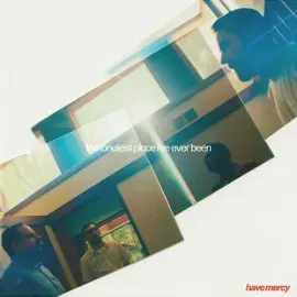 Виниловая пластинка Have Mercy - The Loneliest Place I'Ve Ever Been [New Vinyl LP]