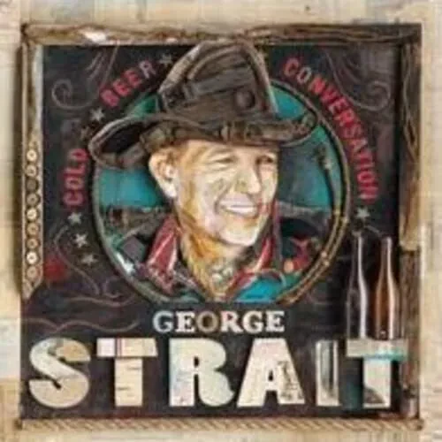 Виниловая пластинка George Strait – Cold Beer Conversation 2016