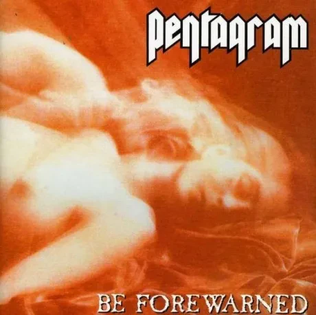 PENTAGRAM - Be Forewarned (CD)