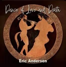 Виниловая пластинка Eric Andersen - Dance Of Love & Death [New Vinyl LP] Gatefold LP Jacket