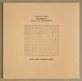 Виниловая пластинка Philip Glass performed by Dedalus Ensemble – Music With Changing Parts