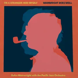 Rufus Wainwright - I'm A Stranger Here Myself: Wainwright Does Weill NEW Vinyl