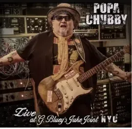 Виниловая пластинка Popa Chubby - Live At G. Bluey's Juke Joint N.Y.C. [New Vinyl LP]