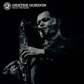 Виниловая пластинка Dexter Gordon – Walk the Blues (Релиз 2023)