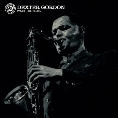 Виниловая пластинка Dexter Gordon – Walk the Blues (Релиз 2023)