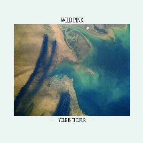 Виниловая пластинка Wild Pink - Yolk In The Fur [New Vinyl LP] Colored Vinyl, Teal