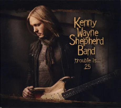 KENNY WAYNE SHEPHERD - Trouble Is...25 (CD+Blu-ray)