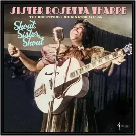 Виниловая пластинка Sister Rosetta Tharpe – Shout, Sister, Shout: The Rock 'n' Roll Originator 1938-5 (Релиз 2025)