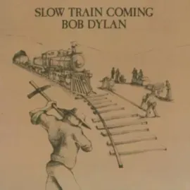 Виниловая пластинка Bob Dylan – Slow Train Coming