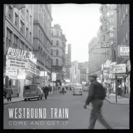 Виниловая пластинка Westbound Train – Come and Get It (Релиз 2009)