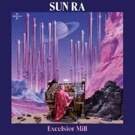 Виниловая пластинка Sun Ra – Excelsior Mill (Релиз 2024)