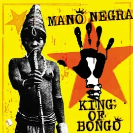 Виниловая пластинка Mano Negra – King Of Bongo